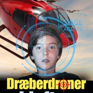 Forside til børnebogen 'Dræberdroner i luften' af Bo Skjoldborg – en dreng og en rød helikopter under en sort sværm af droner